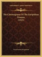 The Chronograms of the Euripidean Dramas 1169402399 Book Cover