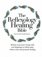 The Reflexology Healing Bible 0785829636 Book Cover