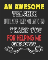 AN AWESOME TEACHER BUT I'LL NEVER FIRGETS NOT EASY TO FIND THANK YOU FOR HELPING ME GROW: Weekly and Monthly Teacher Planner | Academic Year Lesson Plan and Record Book for Teachers) 1696417295 Book Cover