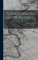 La Industria Del Salitre En Chile... 1271230216 Book Cover