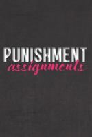 Punishment Assignments: Stiffer Than A Greeting Card: Use Our Novelty Journal To Document Your Sexual Adventures, Fantasies, or Bucket List. Makes a Great Gift For Consenting Adults 1097942546 Book Cover