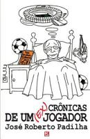 Cronicas de Um (Ex)Jogador 856404692X Book Cover