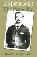 Redmond: The Parnellite 1859184235 Book Cover