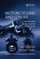 Motorcycling and Leisure: Understanding the Recreational Ptw Rider 0367385600 Book Cover