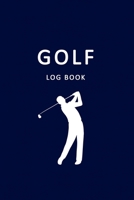Golf Log Book: Golfers Scorecard Game Stats Yardage Course Hole Par Tee Time Sport Tracker 6 x 9 Game Details Note Score For 52 Games Navy Blue White 1080133089 Book Cover