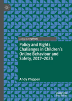 Children's Online Behaviour and Safety: Volume 2 - Policy and Rights Challenges 2017-2023 3031802853 Book Cover