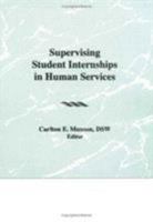 Supervising Student Internships in Human Services 0866563016 Book Cover