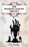 The Wedding Knight Trilogy 1764534204 Book Cover
