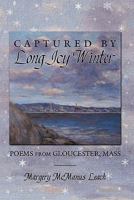 Captured by Long, Icy Winter: Poems from Gloucester, Mass 1426937628 Book Cover