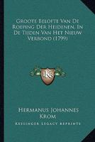 Groote Belofte Van De Roeping Der Heidenen, In De Tijden Van Het Nieuw Verbond (1799) 1104757699 Book Cover