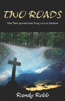 Two Roads: One Man's Journey from Drug Lord to Salvation 1897373953 Book Cover