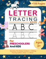 Letter Tracing Book: For Preschoolers And Kids Ages +3 - Alphabet Handwriting Practice Workbook For Kids - Trace Letters for kids ages 3-5 - Preschool Practice Workbook B08KJ6676N Book Cover