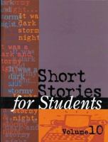 Short Stories for Students, Volume 10 078763610X Book Cover