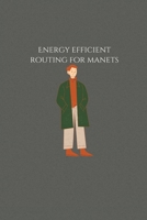 Energy efficient routing for manets 6910117646 Book Cover