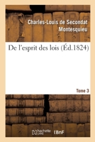 de l'Esprit Des Loix, Vol. 3 (Classic Reprint) 1278780874 Book Cover