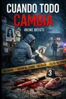 Cuando todo cambia: un crimen, una mentira y una verdad imposible de olvidar (Spanish Edition) B0GPNJMH1M Book Cover