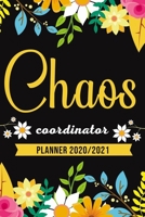 Chaos Coordinator To Do List Planner 2020 2021 6x9 with Florals Modern Calligraphy: Professional Chaos Coordinator Planner, Monthly and Weekly January ... 2021 Planner,  Chaos Coordinator Gift B083XRYBQY Book Cover