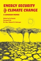 Energy Security and Climate Change: A Canadian Primer 1552662489 Book Cover