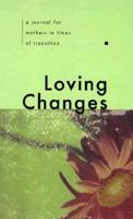Loving Changes: A Journal for Mothers in Time of Transition 0829812393 Book Cover