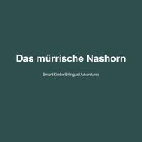 Book Title: Das mürrische Nashorn: Vol 1: (The Grumpy Rhino) – Eine zweisprachige Geschichte über Gefühle (Smart Kinder Bilingual Adventures) (German Edition) B0GLG379MJ Book Cover