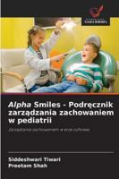 Alpha Smiles - Podręcznik zarządzania zachowaniem w pediatrii 6208660971 Book Cover