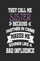 They Call Me Sister Because Partner In Crime Makes Me Sound Like a Bad Influence: Password Logbooks for the Best Sister 1720267200 Book Cover