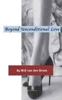 Beyond Unconditional Love 2322252190 Book Cover