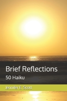 Brief Reflections: 50 Haiku B0GZWRMW9V Book Cover