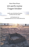 Ich werfe meine Fragen hinüber: Lieder vom christlichen Glauben als Poesie für das Leben (German Edition) 3757829573 Book Cover