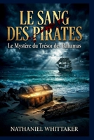 L'Effusion de Sang Des Pirates: Le Trésor Mystérieux Des Bahamas (French Edition) B0GV931ZJQ Book Cover