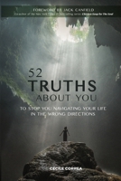 52 Truths About You: To Stop You Navigating Your Life In The Wrong Directions B0DSPLC2FT Book Cover