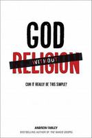 God Without Religion: Can It Really Be This Simple? 0801014875 Book Cover