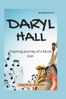 Daryl Hall Biography: Inspiring Journey of a Music Icon B0DXC3WLRH Book Cover