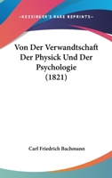 Von Der Verwandtschaft Der Physick Und Der Psychologie (1821) 1160758301 Book Cover