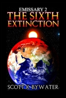 Emissary 2 -The Sixth Extinction 1774032570 Book Cover