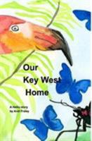 Our Key West Home: A Haiku Story 1389768635 Book Cover