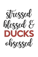 Stressed Blessed and Ducks Obsessed Ducks Lover Ducks Obsessed Notebook A beautiful: Lined Notebook / Journal Gift,, 120 Pages, 6 x 9 inches, Personal Diary, Ducks Obsessed, Ducks Hobby, Ducks Lover,  1678994863 Book Cover