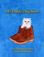 My Daddy's Big Boots 1500817783 Book Cover