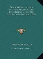 Betrachtungen Uber Die Verwandlung Der Insekten Im Sinne Der Descendenz-Theorie (1869) 1149638540 Book Cover