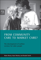 From Community Care to Market Care?: The Development of Welare Services for Older People 1861342659 Book Cover