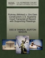 Pickney (Mildred) v. Oro Dam Constructors U.S. Supreme Court Transcript of Record with Supporting Pleadings 1270525190 Book Cover