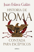 Historia de Roma Contada Para Escépticos / History of Rome Told for Skeptics 607569949X Book Cover