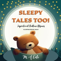 Sleepy Tales Too: Inspirational Bedtime Rhymes B0CQD912CZ Book Cover
