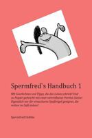 Spermfred`s Handbuch 1 1500973157 Book Cover