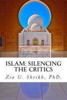 Islam: Silencing the Critics 1470194406 Book Cover