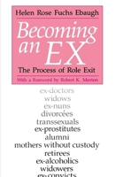 Becoming an Ex: The Process of Role Exit 0226180700 Book Cover