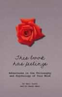 This Book Has Feelings: Adventures in the Philosophy and Psychology of Your Mind 1441195920 Book Cover