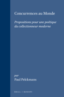Concurrences Au Monde: Propositions Pour Une Poétique Du Collectionneur Moderne (Faux Titre, 51) (French Edition) 9051832427 Book Cover