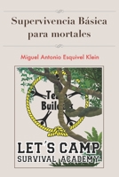 Supervivencia Básica para mortales (Spanish Edition) B08DSS7PCD Book Cover