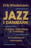 Jazz i Danmark i tyverne, trediverne og fyrrerne. En musikkulturel undersøgelse (bind 1) null Book Cover